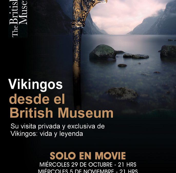 Vikingos desde el British Museum en Movie Montevideo